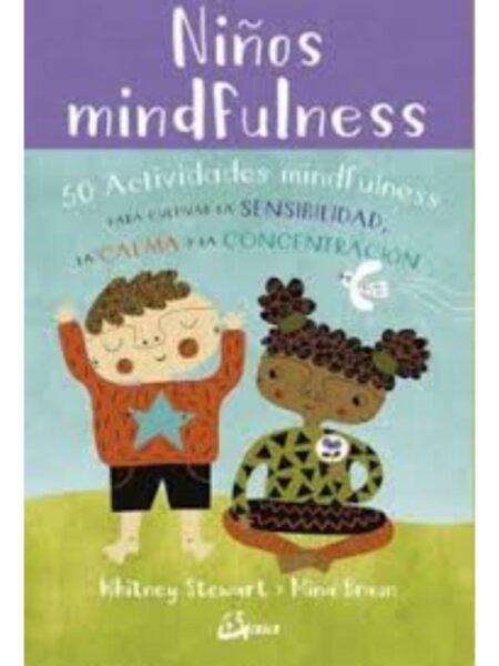 NIÑOS MINDFULNESS, 50 ACTIVIDADES MINDFULNESS