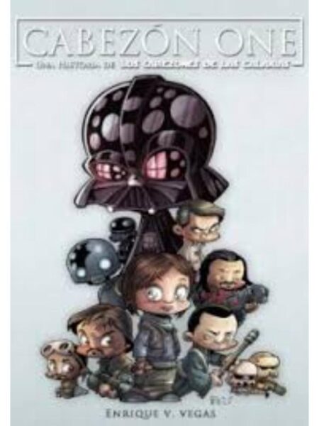 CABEZÓN ONE, UNA HISTORIA DE LOS CABEZONES DE LAS GALAXIAS