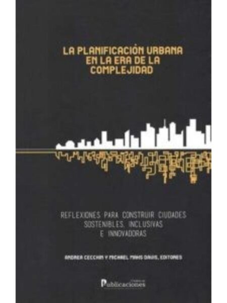 PLANIFICACIÓN URBANA EN LA ERA DE LA COMPLEJIDAD, LA