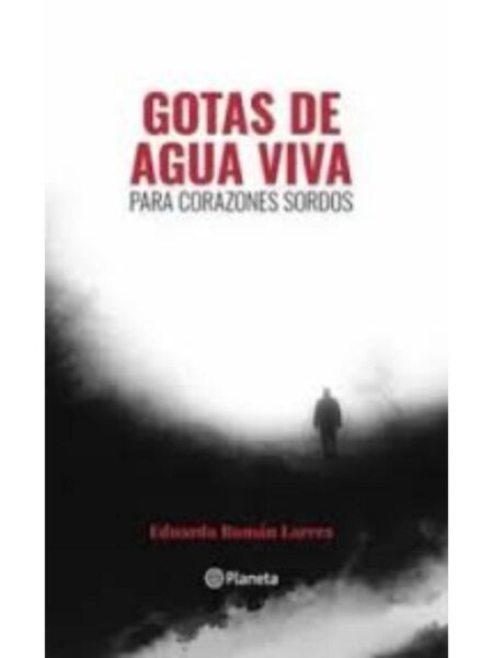 GOTAS DE AGUA VIVA PARA CORAZONES SORDOS