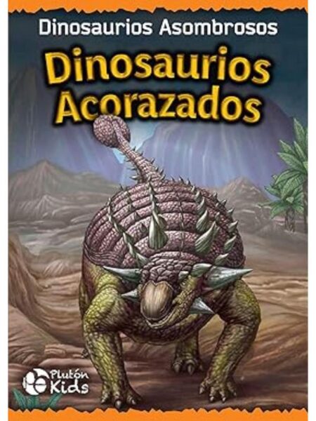 DINOSAURIOS ACORAZADOS -DINOSAURIOS ASOMBROSOS-