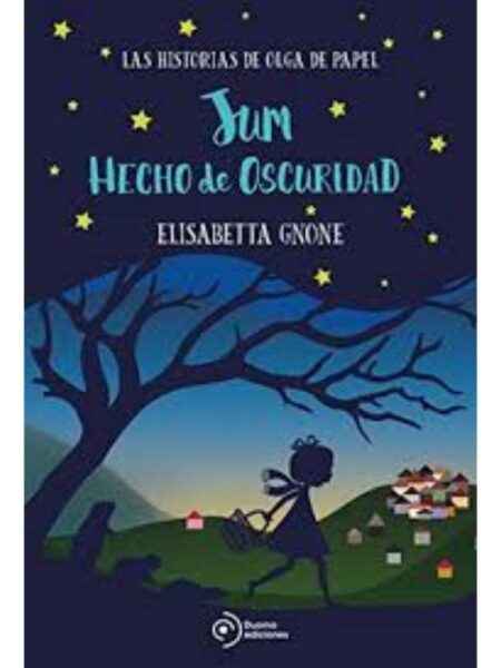 JUM HECHO DE OSCURIDAD, LAS HISTORIAS DE OLGA DE PAPEL