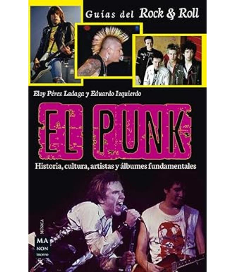 PUNK, EL -HISTORIA CULTURA ARTISTAS Y ÁLBUMES FUNDAMENTALES-