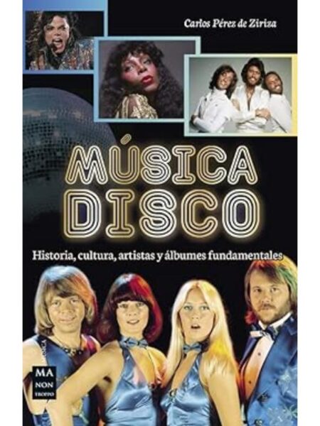 MÚSICA DISCO -HISTORIA CULTURA ARTISTAS Y ÁLBUMES FUNDAMENTALES