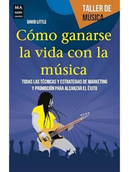 CÓMO GANARSE LA VIDA CON LA MÚSICA