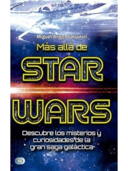 MÁS ALLÁ DE STAR WARS