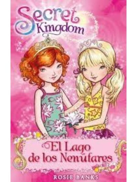 SECRET KINGDOM 10 EL LAGO DE LOS NENÚFARES