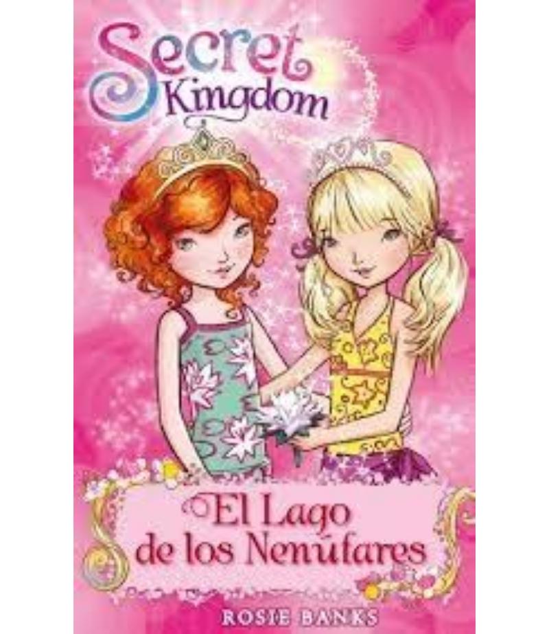 SECRET KINGDOM 10 EL LAGO DE LOS NENÚFARES