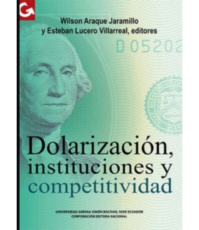 DOLARIZACIÓN, INSTITUCIONES Y COMPETITIVIDAD