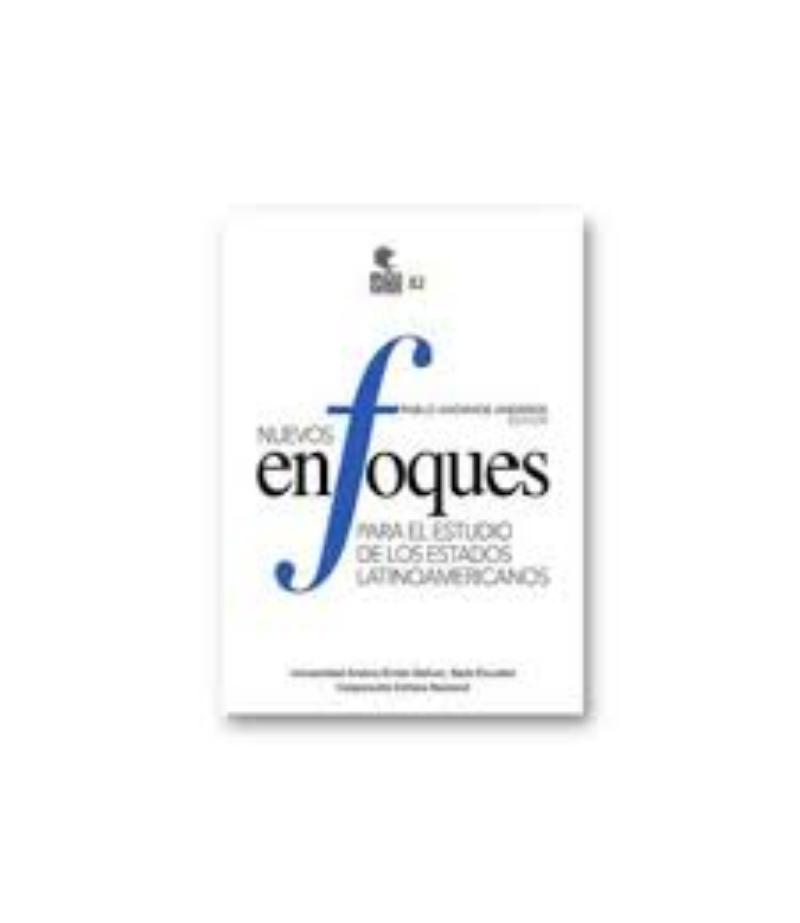 NUEVOS ENFOQUES PARA EL ESTUDIO DE LOS ESTADOS LATINOAMERICANOS