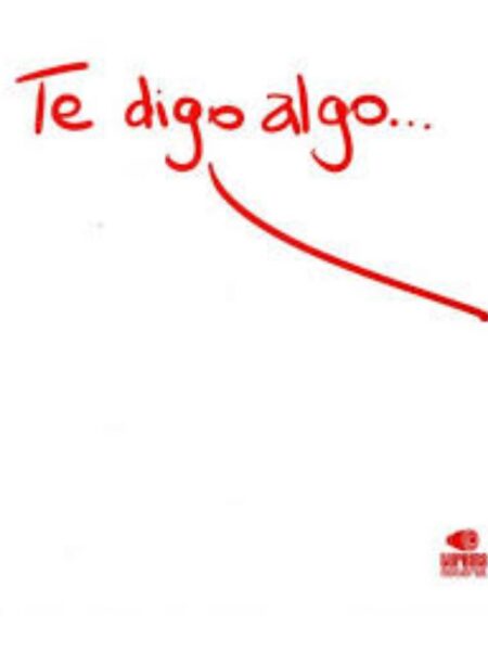TE DIGO ALGO