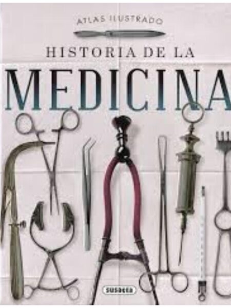 ATLAS ILUSTRADO, HISTORIA DE LA MEDICINA