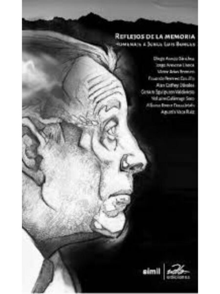 REFLEJOS DE LA MEMORIA, HOMENAJE A JORGE LUIS BORGES