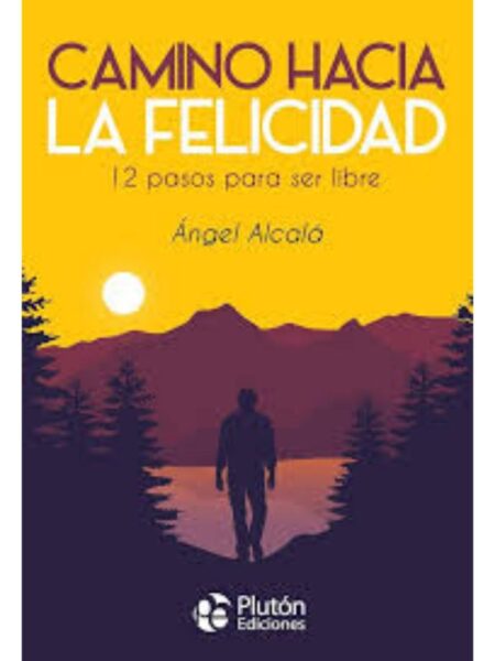 CAMINO HACIA LA FELICIDAD