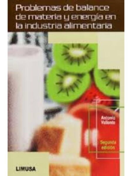 PROBLEMAS DE BALANCE DE MATERIA Y ENERGÍA EN LA INDUSTRA ALIMENTARIA