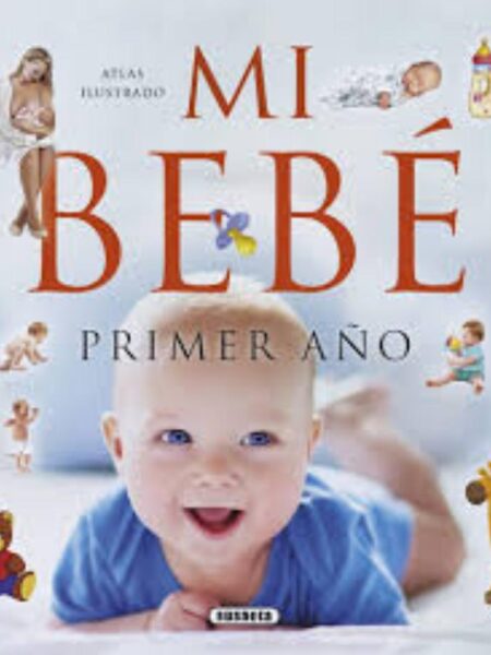 ATLAS ILUSTRADO MI BEBÉ, PRIMER AÑO