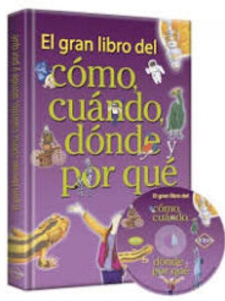 GRAN LIBRO DEL CÓMO CUÁNDO DÓNDE Y POR QUÉ, EL