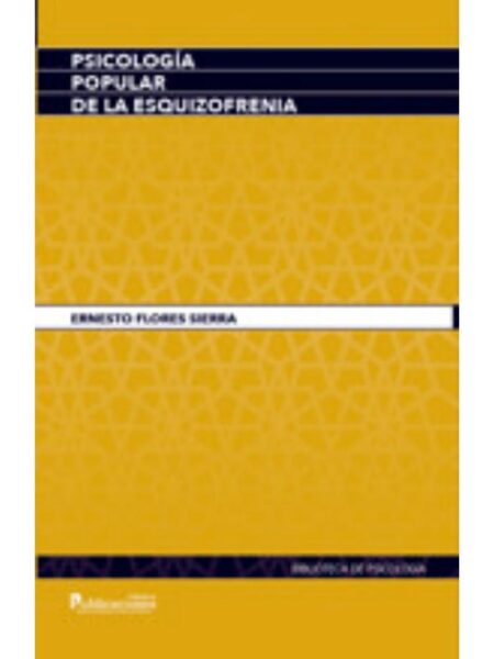 PSICOLOGÍA POPULAR DE LA ESQUIZOFRENIA