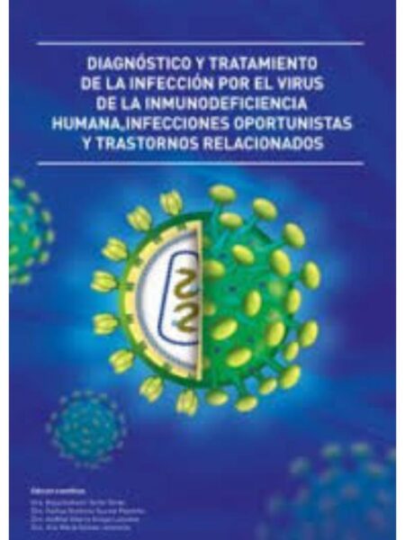 DIAGNÓSTICO Y TRATAMIENTO DE LA INFECCIÓN POR EL VIRUS DE LA INMUNODEFICIENCIA HUMANA, INFECCIONES OPORTUNISTAS Y TRASTORNOS RE