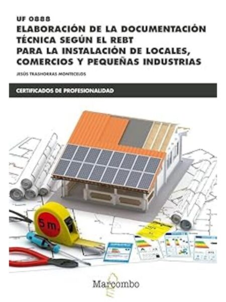 UF 0888 ELABORACIÓN DE LA DOCUMENTACIÓN TÉCNICA SE EL REBT. PARA LA INSTALACIÓN DE LOCALES, COMERCIOS Y PEQUEÑAS INDUSTRIAS