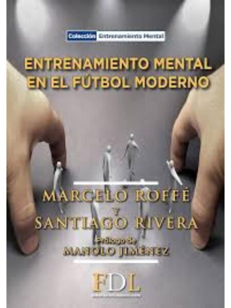 ENTRENAMIENTO MENTAL EN EL FÚTBOL MODERN, HERRAMIENTAS PRÁCTICAS