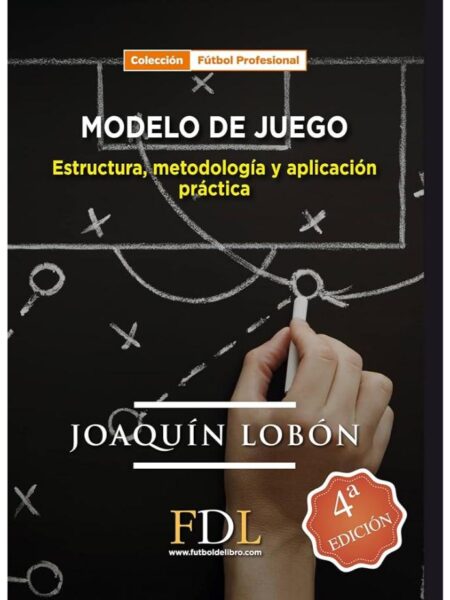 MODELO DE JUEGO: ESTRUCTURA, METODOLOGÍA Y APLICACIÓN PRÁCTICA