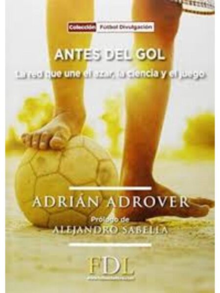 ANTES DEL GOL, LA RED QUE UNE EL AZAR, LA CIENCIA Y EL JUEGO