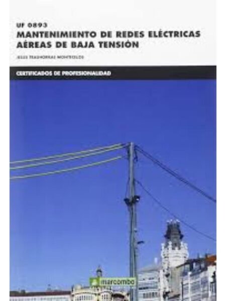 UF 0893 MANTENIMIENTO DE REDES ELÉCTRICAS. ÁREAS  BAJA TENSIÓN