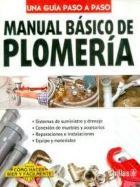 MANUAL BÁSICO DE PLOMER?: UNA GUÍA PASO A PASO