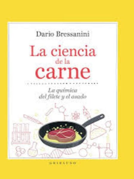CIENCIA DE LA CARNE LA QUÍMICA DEL FILETE Y EL ASADO, LA