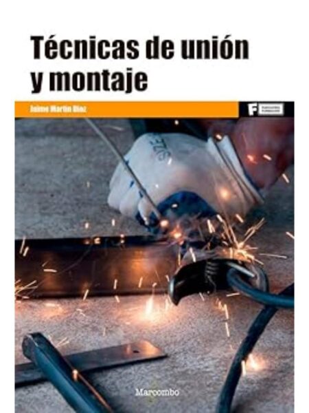 TÉCNICA DE UNIÓN Y MONTAJE