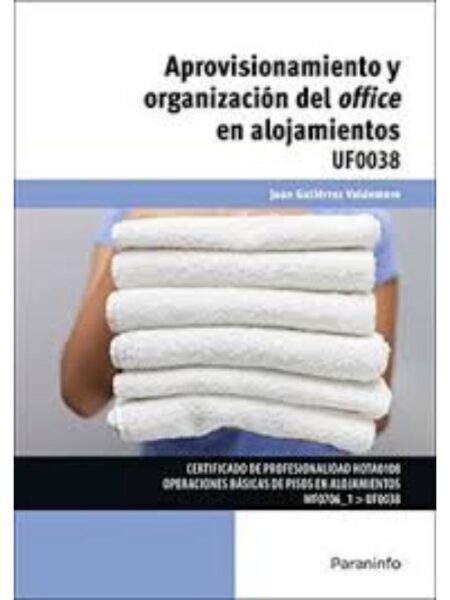 APROVISIONAMIENTO Y ORGANIZACIÓN  DEL OFFICE EN ALOJAMIENTOS UF0038