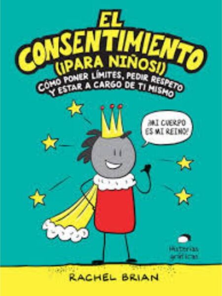 CONCENTIMIENTO, EL - PARA NIÑOS, CÓMO PON LÍMITES, PEDIR RESPETO Y ESTAR A CARGO DE TI MISMO