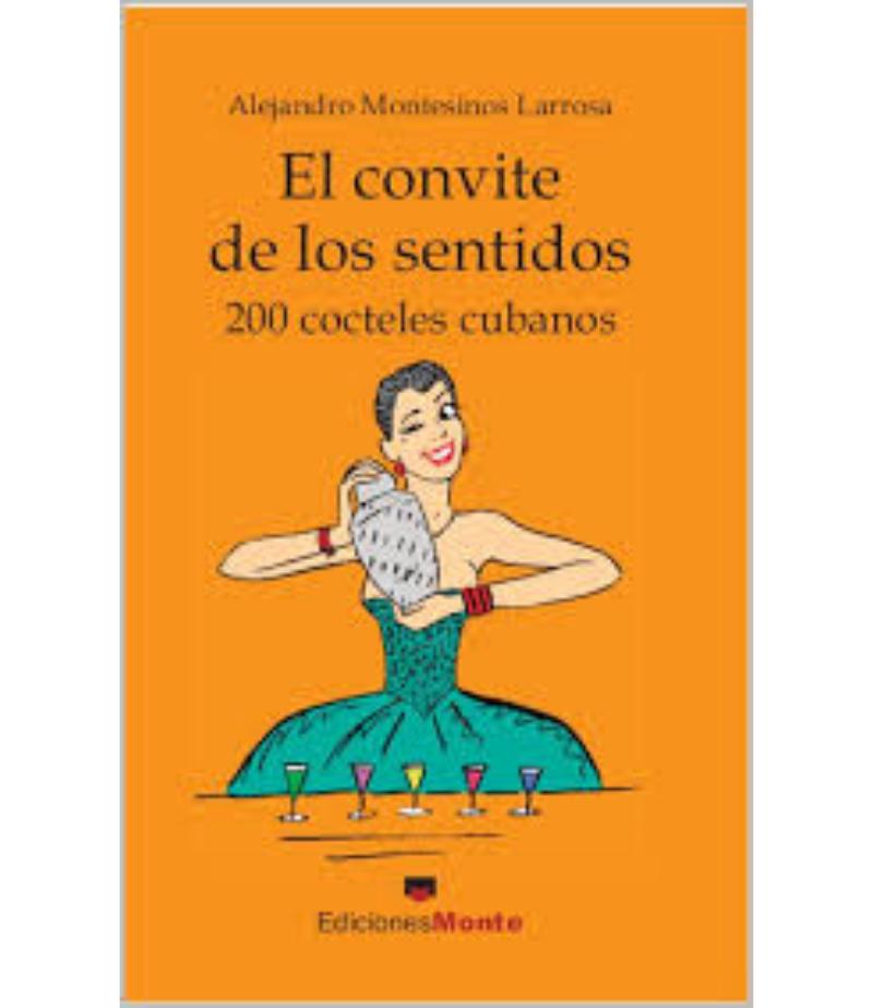 CONVITE DE LOS SENTIDOS: 200 COCTELES CUBANOS, EL