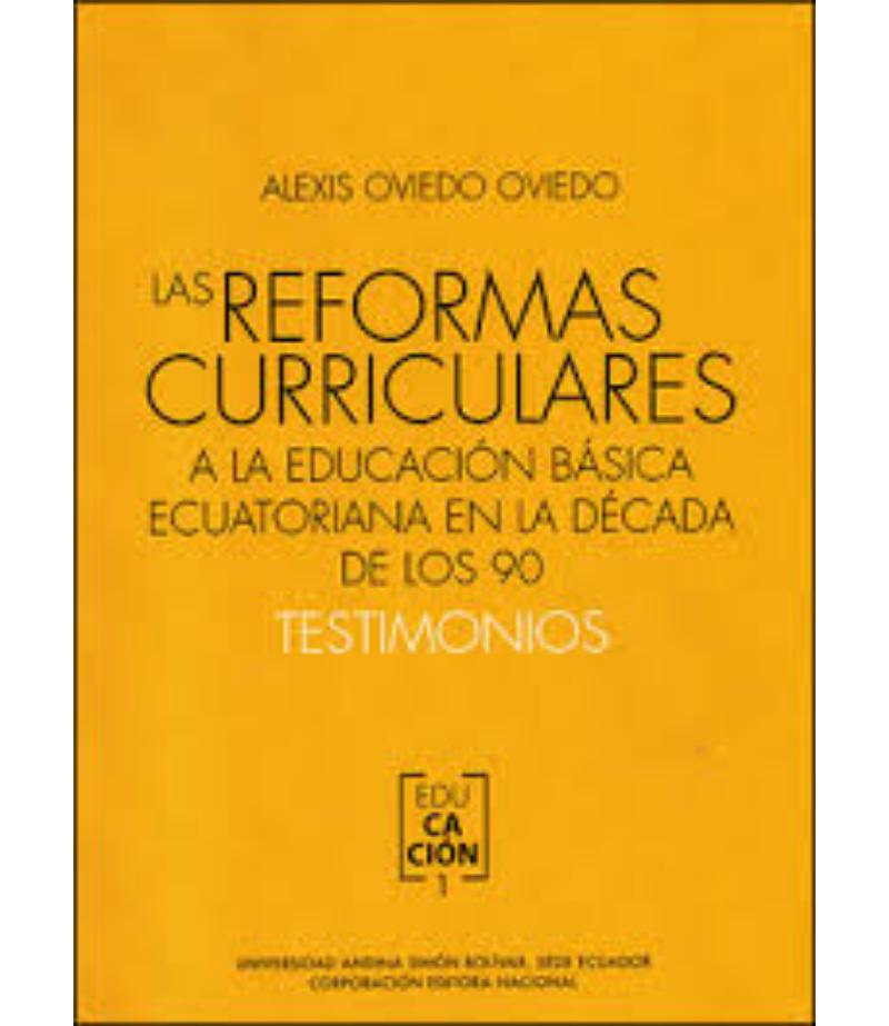 REFORMAS CURRICULARES A LA EDUCACIÓN BÁSICA ECUATORIANA EN LA DÉCADA DE LOS 90, LAS
