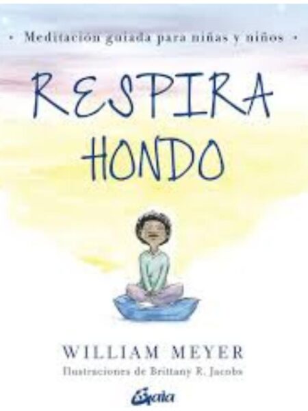 RESPIRA HONDO: MEDITACIÓN GUIADA PARA NIÑAS Y NIÑOS
