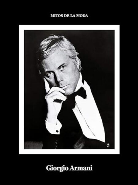 GIORGIO ARMANI -TD- -MITOS DE LA MODA-