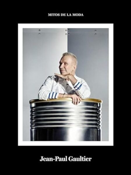 JEAN-PAUL GAULTIER -TD- -MITOS DE LA MODA-