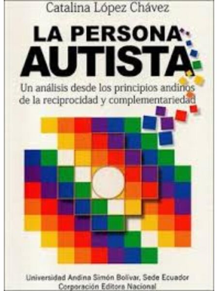 PERSONA AUTISTA, UN ANÁLISIS DESDE LOS PRINCIPIOS ANDINOS DE LA RECIPROCIDAD Y COMPLEMENTARIEDAS