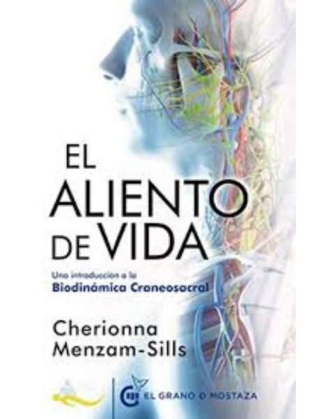 ALIENTO DE VIDA, EL - INTRODUCCIÓN A LA BIODINÁMICA CRANEOSACRAL