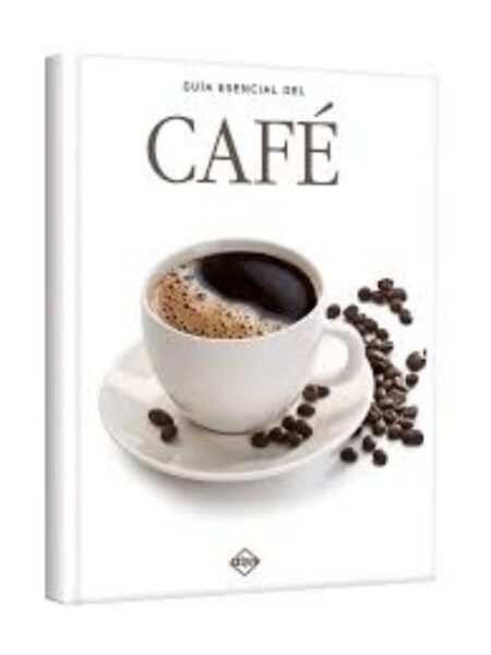GUÍA ESENCIAL DEL CAFÉ
