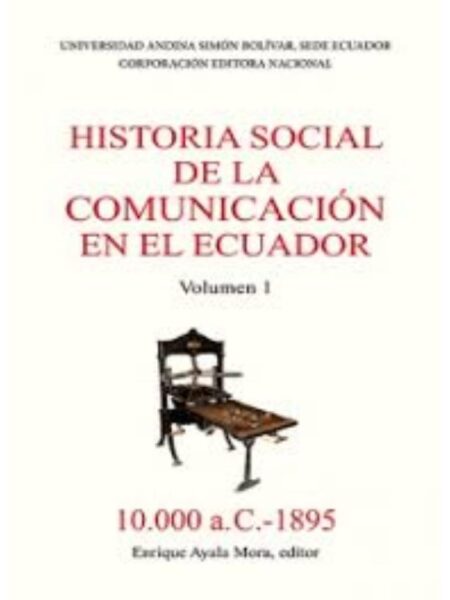 HISTORIA SOCIAL DE ?LA COMUNICACIÓN EN EL ECUADOR 1