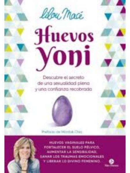 HUEVOS YONI, DESCUBRE EL SECRETO DE UNA SEXUALIDAD PLENA Y UNA CONFIANZA RECOBRADA