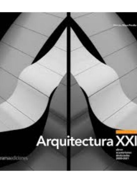 ARQUITECTURA XXI. OBRAS ECUATORIANAS DESTACADAS 2000 - 2021