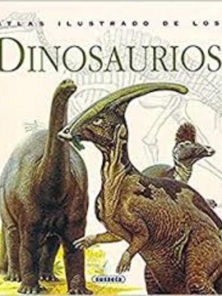 ATLAS ILUSTRADO DE LOS DINOSAURIOS