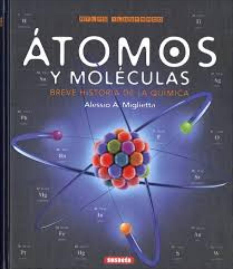 ÁTOMOS Y MOLÉCULAS, BREVE HISTORIA DE LA QUÍMICA