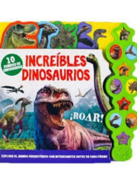 INCREÍBLES DINOSAURIOS, INTERACTIVOS CON 10 SONIDOS