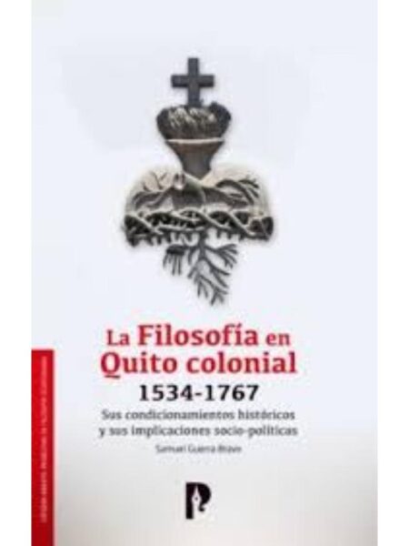FILOSOFÍA EN QUITO COLONIAL 1534-1767, LA