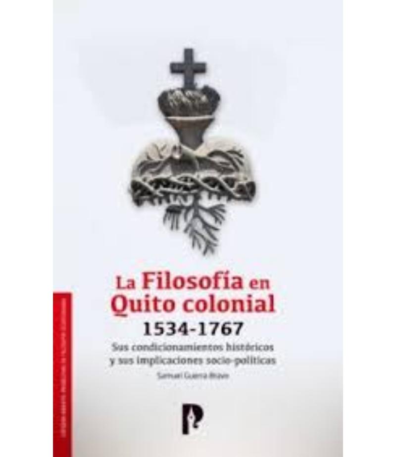 FILOSOFÍA EN QUITO COLONIAL 1534-1767, LA