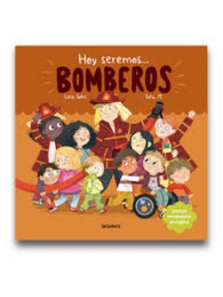 HOY SEREMOS BOMBEROS